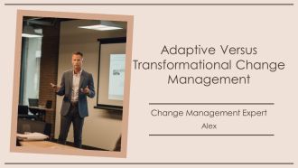 Adaptive Versus Transformational Change Management PPT Demonstration AT