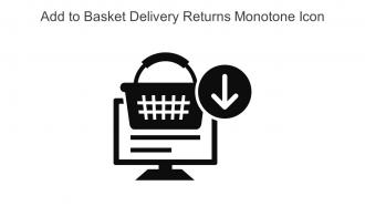 Add To Basket Delivery Returns Monotone Icon In Powerpoint Pptx Png And Editable Eps Format
