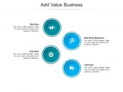 Add value business ppt powerpoint presentation infographics layouts cpb