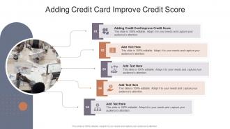 Adding Credit Card Improve Credit Score In Powerpoint And Google Slides Cpb