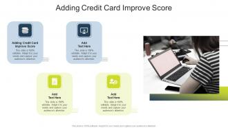 Adding Credit Card Improve Score In Powerpoint And Google Slides Cpb