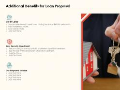 Additional benefits for loan proposal ppt powerpoint presentation file smartart