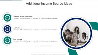 Additional Income Source Ideas In Powerpoint And Google Slides Cpb