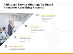 Additional Service Offerings For Brand Promotion Consulting Proposal Ppt Layout Ideas