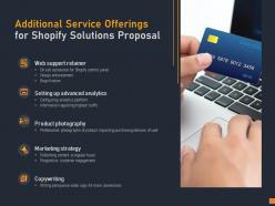 Additional service offerings for shopify solutions proposal ppt powerpoint presentation