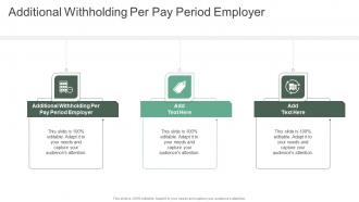 Additional Withholding Per Pay Period Employer In Powerpoint And Google Slides Cpb