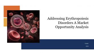 Addressing Erythropoiesis Disorders A Market Opportunity Analysis PPT Guidelines ACP