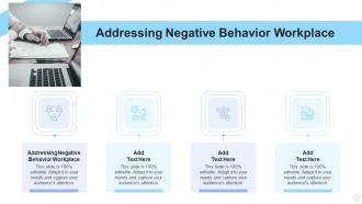 Addressing Negative Behavior Workplace In Powerpoint And Google Slides Cpb