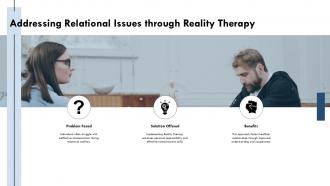 Addressing Relational Issues Through Reality Therapy PPT Example ST AI SS