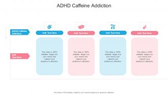 ADHD Caffeine Addiction In Powerpoint And Google Slides Cpb
