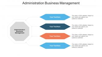 Administration Business Management Ppt Powerpoint Presentation File Objects Cpb