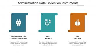 Administration Data Collection Instruments Ppt Powerpoint Presentation Template Images Cpb