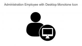 Administration Employee With Desktop Monotone Icon In Powerpoint Pptx Png And Editable Eps Format