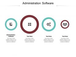 Administration software ppt powerpoint infographic template shapes cpb