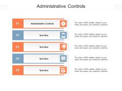 Administrative controls ppt powerpoint presentation file slides cpb