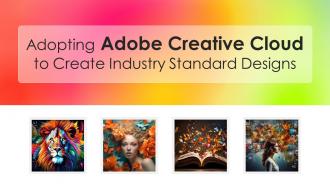 Adopting Adobe Creative Cloud To Create Industry Standard Designs TC CD