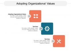 Adopting organizational values ppt powerpoint presentation professional graphics design cpb