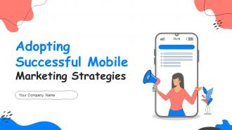Adopting Successful Mobile Marketing Strategies Powerpoint Presentation Slides MKT CD