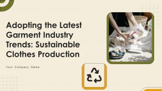 Adopting The Latest Garment Industry Trends Sustainable Clothes Production Complete Deck