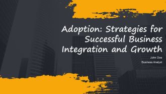 Adoption Strategies For Successful Business Integration And Growth PPT PowerPoint AT