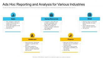 Ads Hoc Reporting And Analysis For Various Industries