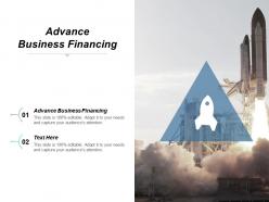 Advance business financing ppt powerpoint presentation file grid cpb