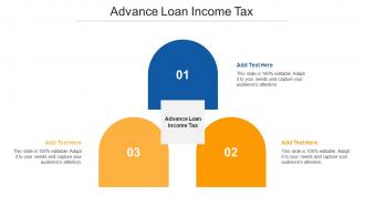 Advance Loan Income Tax Ppt Powerpoint Presentation Pictures Deck Cpb