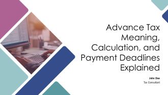 Advance Tax Meaning Calculation And Payment Deadlines Explained PPT Slides AT