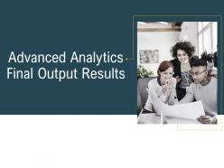Advanced analytics environment advanced analytics final output results ppt themes