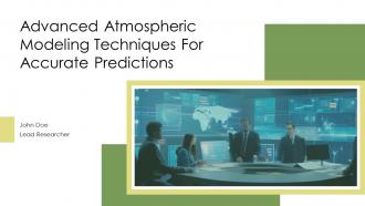 Advanced Atmospheric Modeling Techniques For Accurate Predictions PPT PowerPoint ST AI