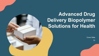 Advanced Drug Delivery Biopolymer Solutions For Health PPT Slides ST AI