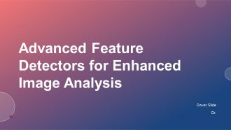 Advanced Feature Detectors For Enhanced Image Analysis PPT Example ST AI