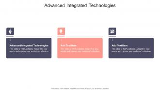 Advanced Integrated Technologies In Powerpoint And Google Slides Cpb