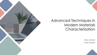 Advanced Techniques In Modern Materials Characterization PPT Structure AT