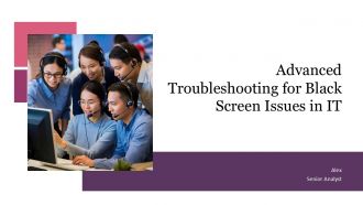 Advanced Troubleshooting For Black Screen Issues In IT PPT Structure ACP