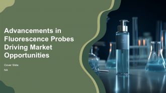 Advancements In Fluorescence Probes Driving Market Opportunities PPT Mockup ACP