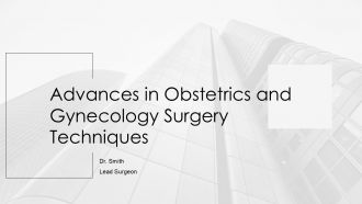 Advances In Obstetrics And Gynecology Surgery Techniques PPT Presentation AT