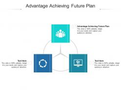 Advantage achieving future plan ppt powerpoint presentation summary graphics template cpb