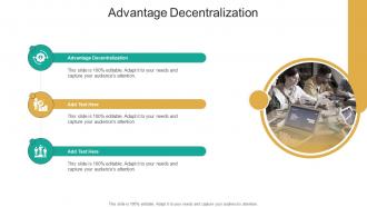 Advantage Decentralization About Future In Powerpoint And Google Slides Cpb