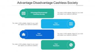 Advantage Disadvantage Cashless Society Ppt Powerpoint Presentation Pictures Example Topics Cpb