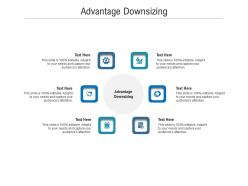 Advantage downsizing ppt powerpoint presentation file background designs cpb