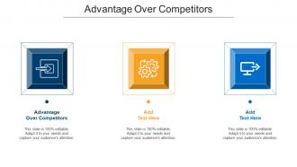 Advantage Over Competitors Ppt Powerpoint Presentation Outline Sample Cpb