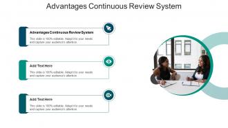 Advantages Continuous Review System In Powerpoint And Google Slides Cpb