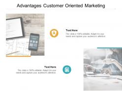Advantages customer oriented marketing ppt powerpoint presentation model cpb