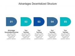 Advantages decentralized structure ppt powerpoint presentation slides show cpb