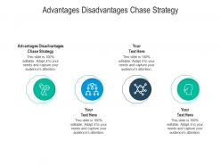 Advantages disadvantages chase strategy ppt powerpoint presentation portfolio graphic tips cpb