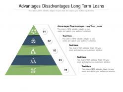 Advantages disadvantages long term loans ppt powerpoint presentation inspiration cpb