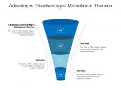 Advantages disadvantages motivational theories ppt powerpoint presentation ideas outfit cpb