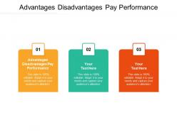 Advantages disadvantages pay performance ppt powerpoint presentation file gallery cpb