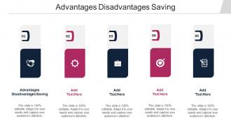Advantages Disadvantages Saving Ppt Powerpoint Presentation Ideas Vector Cpb